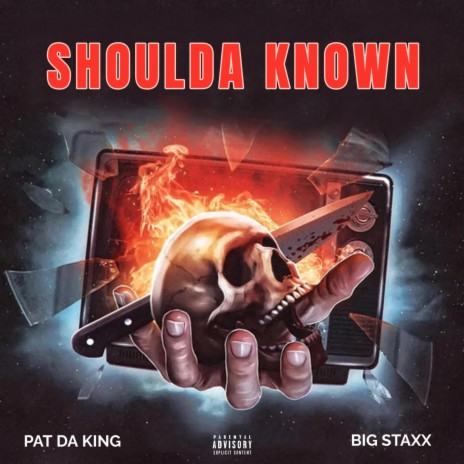 Shoulda Known ft. Pat Da King | Boomplay Music