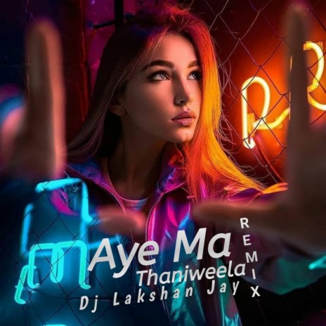 Aye Ma Thaniweela (Remix)