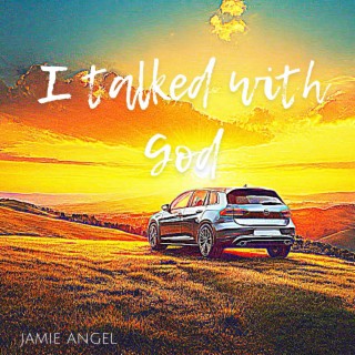 I talked with God lyrics | Boomplay Music