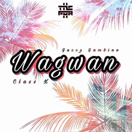 Wag Wan ft. Class X | Boomplay Music