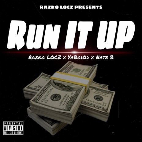 Run It Up ft. YaBoiOd & Nate B | Boomplay Music