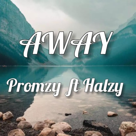 Away ft. Halzy | Boomplay Music