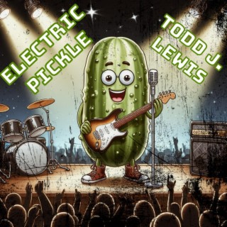 ELECTRIC PICKLE