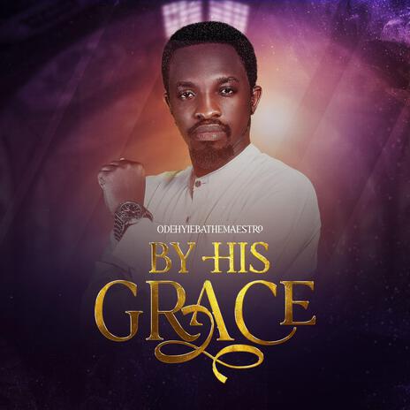 BY HIS GRACE | Boomplay Music