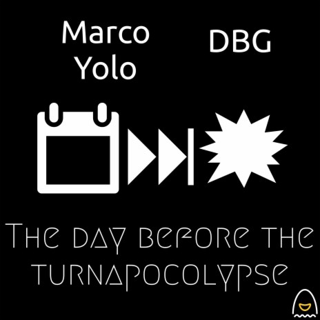 The Day Before the Turnapocolypse ft. DBG | Boomplay Music