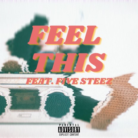 Feel This ft. Five Steez | Boomplay Music
