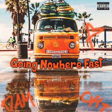 Going Nowhere Fast ft. Big ØHT | Boomplay Music