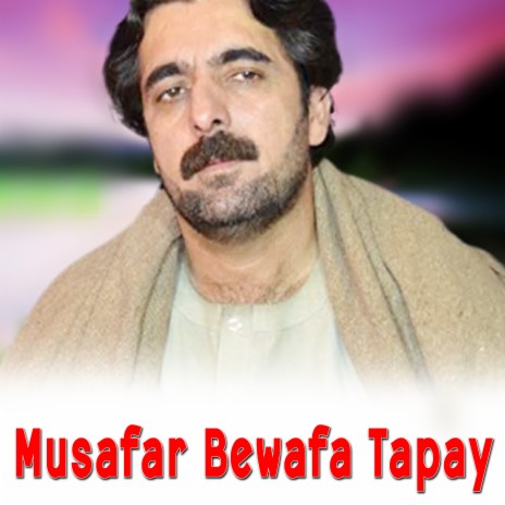 Musafar Bewafa Tapay | Boomplay Music