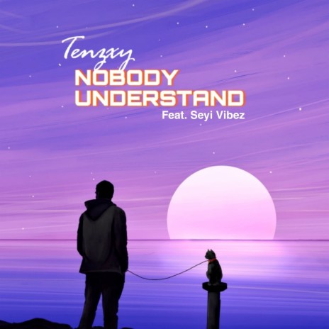 Nobody Understand ft. Seyi Vibez | Boomplay Music
