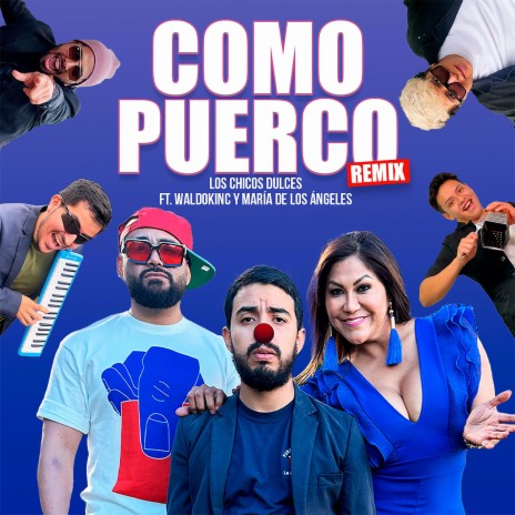 Como Puerco (Remix) ft. Waldokinc El Troyano & Maria De Los Angeles | Boomplay Music