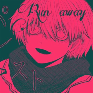 Run away