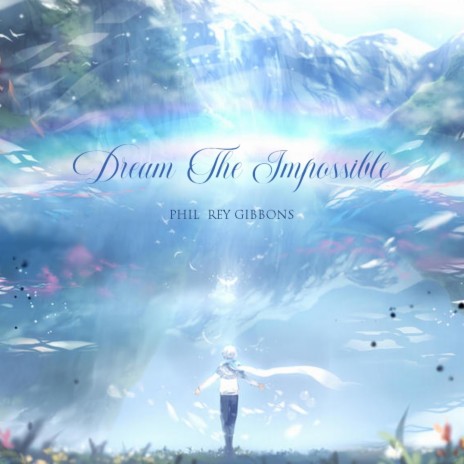 Dream The Impossible | Boomplay Music