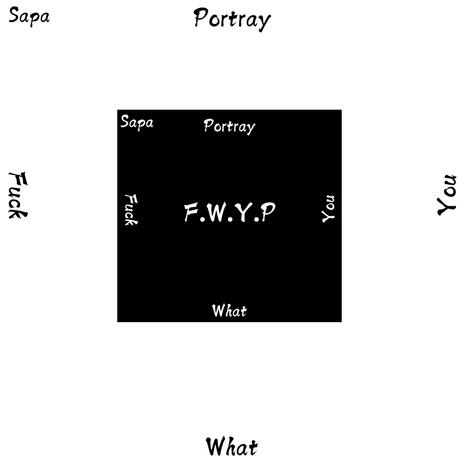 F.W.Y.P(Fuck What You Portray) | Boomplay Music