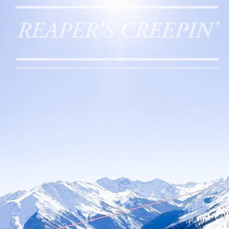 Reaper's Creepin' | Boomplay Music