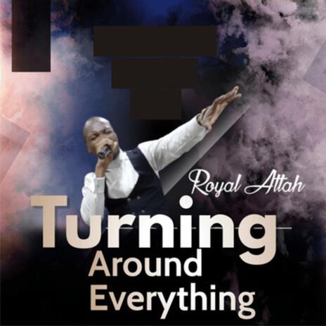 Turning Around Everything | Boomplay Music