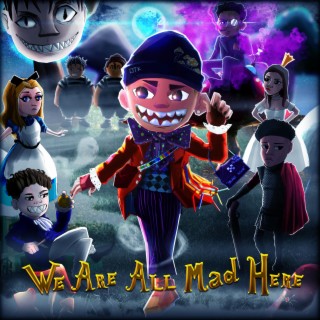We Are All Mad