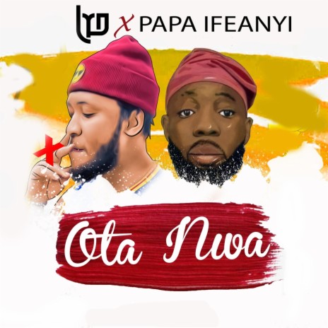 Ota Nwa ft. Papa Ifeanyi | Boomplay Music