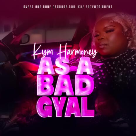 As A Bad Gyal (Radio Edit) | Boomplay Music