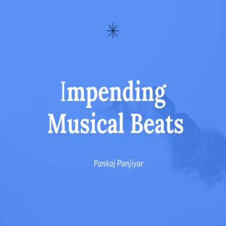 Impending Musical Beats | Boomplay Music