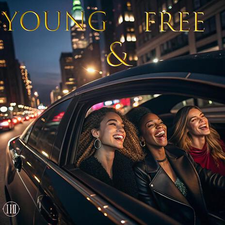 Young & Free | Boomplay Music