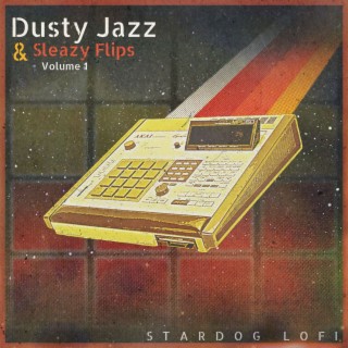 Dusty Jazz & Sleazy Flips