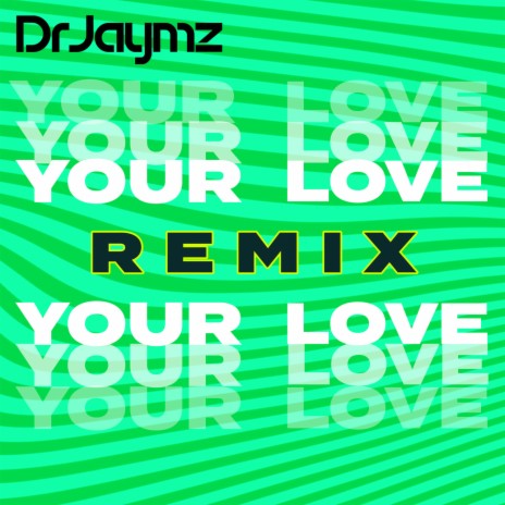 Your Love (Remix)