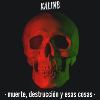 - muerte, destrucción y esas cosas - lyrics | Boomplay Music