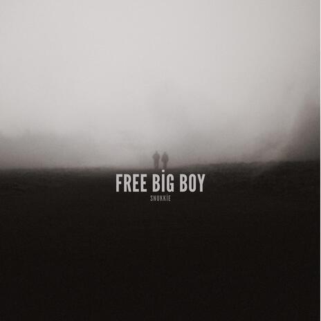 Free Big Boy | Boomplay Music