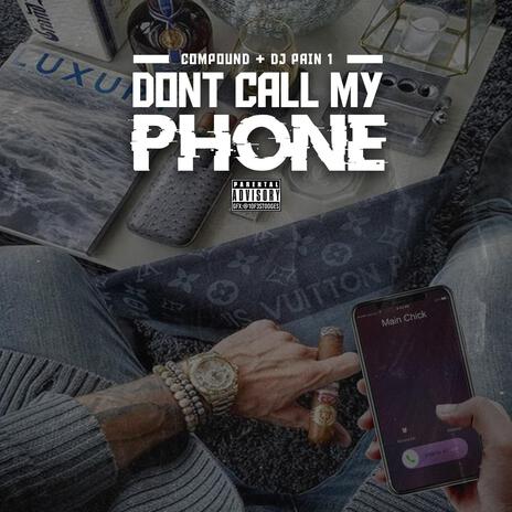 Don't Call My Phone ft. DJ Pain 1 | Boomplay Music