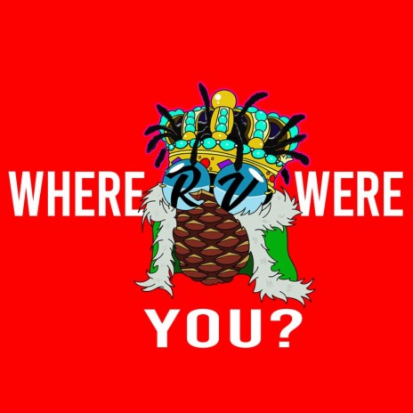 Where were you