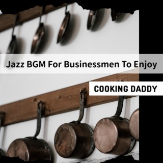 Jazz Bgm for Businessmen to Enjoy