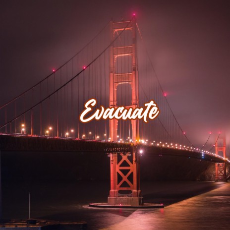 Evacuate | Boomplay Music