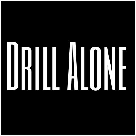 Drill Alone | Boomplay Music