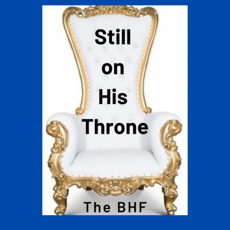 Still on His Throne | Boomplay Music