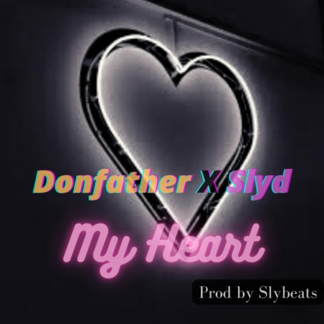 My Heart ft. Donfather