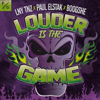 Louder Is The Game