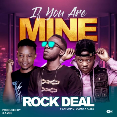 If You Are Mine ft. Dizmo & A-ZEE | Boomplay Music