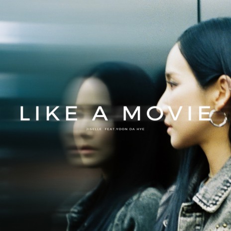 Like A Movie (feat. Yoon Da Hye) | Boomplay Music