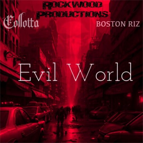 Evil World ft. Collotta & BOSTON RIZ | Boomplay Music