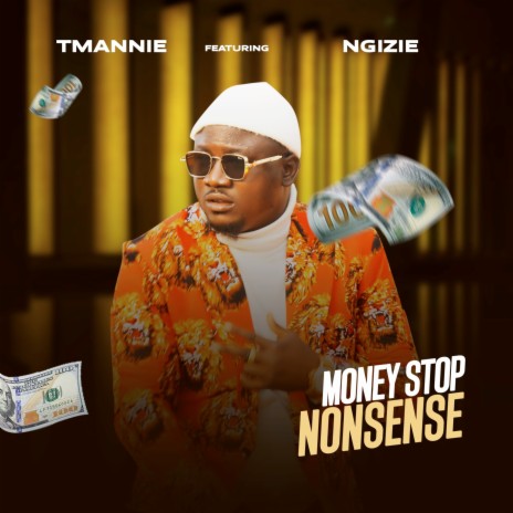 Money Stop Nonsense ft. Ngizie | Boomplay Music