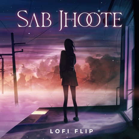 Sab Jhoote (Lofi Flip) ft. VIBIE | Boomplay Music