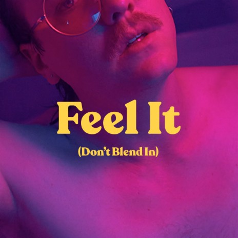 Feel It (Don't Blend In)