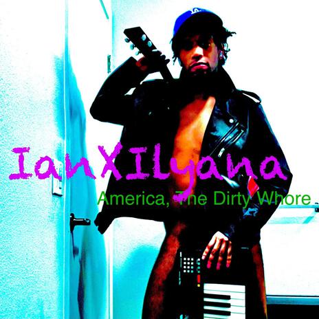 America, The Dirty Whore | Boomplay Music