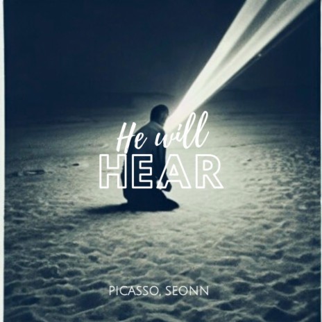 He will Hear ft. SEONN | Boomplay Music