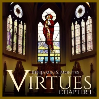 Virtues: Chapter I