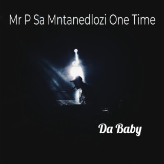 Mr P Sa Mntanedlozi One Time
