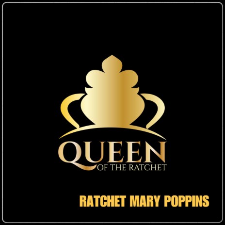 RATCHET MARY POPPINS ft. Chelsea Regina | Boomplay Music