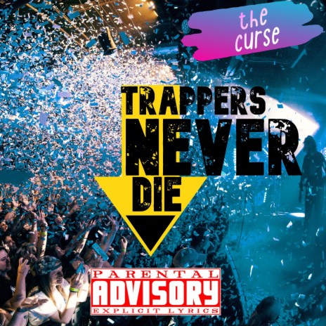 Trappers Never Die | Boomplay Music