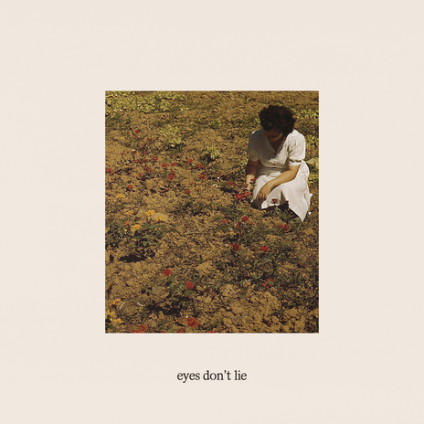 eyes don’t lie | Boomplay Music