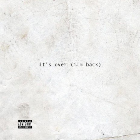 It's Over (I'm Back) | Boomplay Music